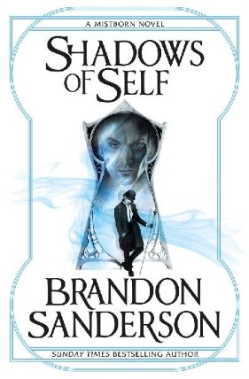 Shadows of Self : A Mistborn Novel