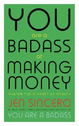 You Are a Badass at Making Money