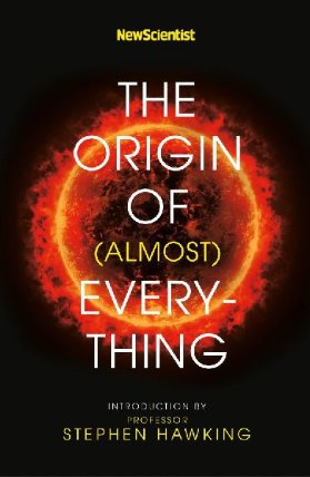 Origin of (almost) Everything