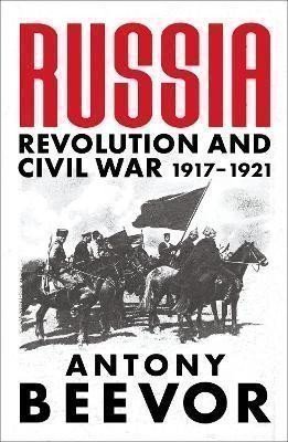 Russia: Revolution and Civil War 1917-1921