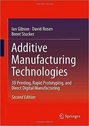Additive Manufacturing Technologies: 3D Printing, Rapid Prototyping, and Direct Digital Ma