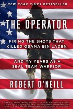 The Operator : Firing the Shots That Killed Osama Bin Laden and My Years as a Seal Team Wa