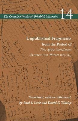Unpublished Fragments from the Period of Thus Spoke Zarathustra (Summer 1882-Winter 1883/8