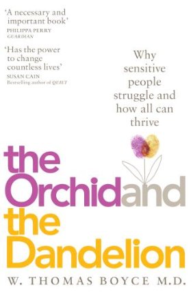 The Orchid and the Dandelion: Why Sensitive People Struggle and How All Can Thri