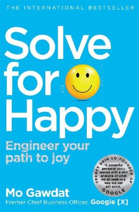 Solve for Happy: Engineer Your Path to Joy