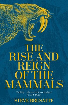 Rise and Reign of the Mammals