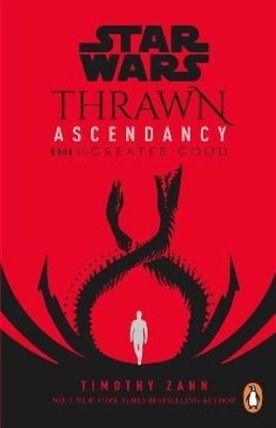 Star Wars: Thrawn Ascendancy : (Book 2: Greater Good)