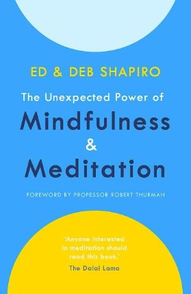 The Unexpected Power of Mindfulness and Meditation