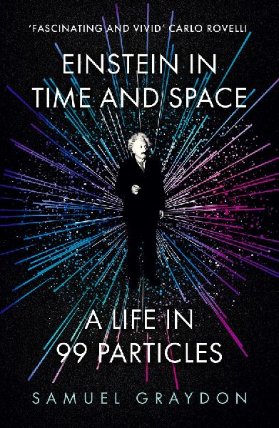 Einstein in Time and Space: A Life in 99 Particles