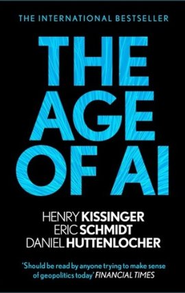 The Age of AI: And Our Human Future
