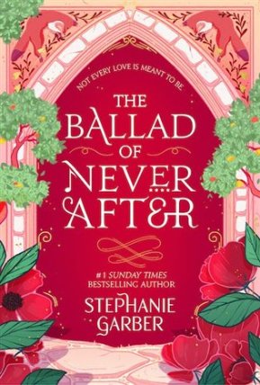 The Ballad of Never After: the stunning sequel to the Sunday Times bestseller Once Upon A