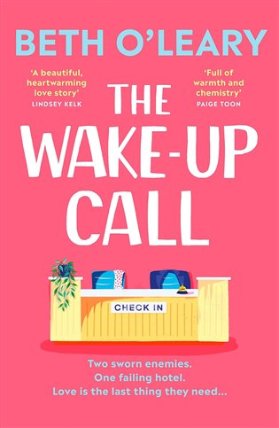 The Wake-Up Call: The addictive enemies-to-lovers romcom from the million-copy bestselling