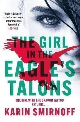 The Girl in the Eagle´s Talons: The New Girl with the Dragon Tattoo Thriller: Pre-Order No