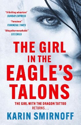The Girl in the Eagle´s Talons: The New Girl with the Dragon Tattoo Thriller
