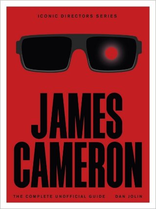 James Cameron: The Complete Unofficial Guide