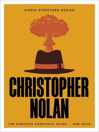Christopher Nolan: The Complete Unofficial Guide