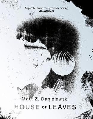 House Of Leaves: the prizewinning and terrifying cult classic that will turn everything yo