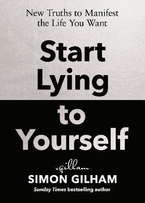 Start Lying to Yourself