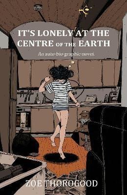 It´s Lonely at the Centre of the Earth