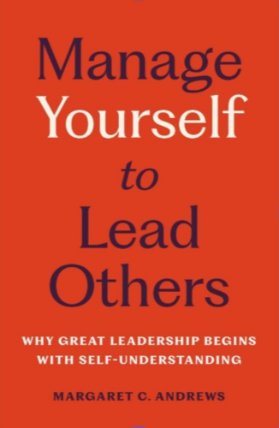 Manage Yourself to Lead Others