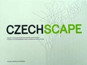Czechscape - Portrét současné české krajinářské architektury / Portrait of contemporary Cz
