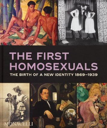 First Homosexuals The birt of a New identity 1869-1939