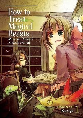 How to Treat Magical Beasts: Mine and Master´s Medical Journal 1