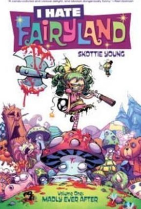 I Hate Fairyland Volume 1: Madly Ever After