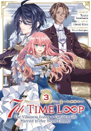 7th Time Loop: The Villainess Enjoys a Carefree Life Married to Her Worst Enemy! (Manga) V