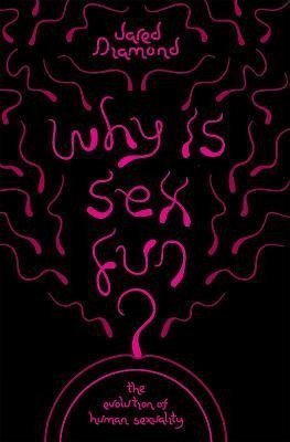 Why is Sex Fun?