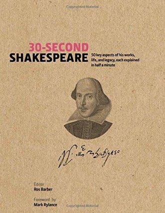 30-Second Shakespeare: 50 Key Aspects of his Works, Life and Legacy, each explained in Hal