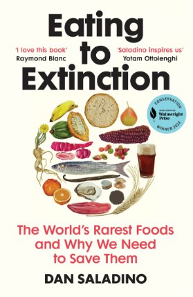 Eating to Extinction: The World´s Rarest Foods and Why We Need to Save Them