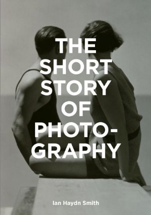 The Short Story of Photography: A Pocket Guide to Key Genres, Works, Themes & Te
