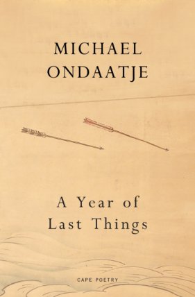 A Year of Last Things: From the Booker Prize-winning author of The English Patient