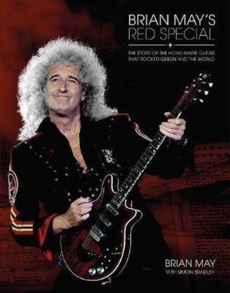 Brian May´s Red Special : The Story of the Home-made Guitar that Rocked Queen and the World