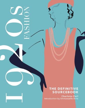 1920s Fashion - The Definitive Sourcebook