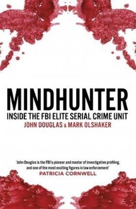 Mindhunter : Inside the FBI Elite Serial Crime Unit (Now A Netflix Series)