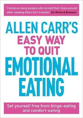 Allen Carr´s Easy Way to Quit Emotional Eating