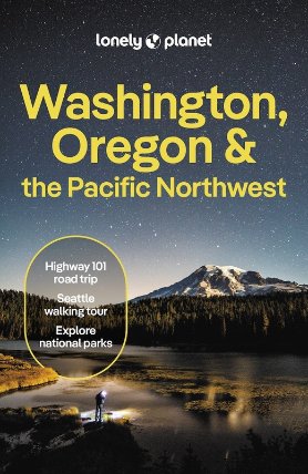 Washington, Oregon & Pacific NW průvodce 9th 2024 Lonely Planet