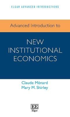 Advanced Introduction to New Institutional Economics