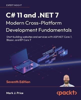C# 11 and .NET 7 - Modern Cross-Platform Development Fundamentals: Start building websites
