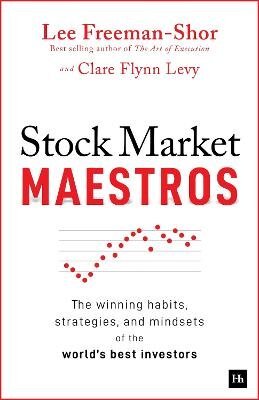Stock Market Maestros , Lee Freeman-Shor, Clare Flynn Levy TPB