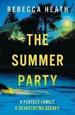 The Summer Party: An absolutely glamorous and unputdownable psychological thriller with a