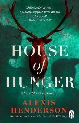 House of Hunger: the shiver-inducing, skin-prickling, mouth-watering feast of a Gothic nov