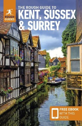 The Rough Guide to Kent, Sussex and Surrey: Travel Guide with eBook