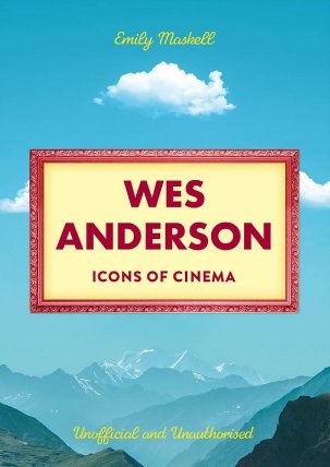 Icons of Cinema: Wes Anderson