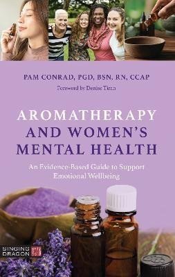 Aromatherapy and Women´s Mental Health: An Evidence-Based Guide to Support Emotional Wellb