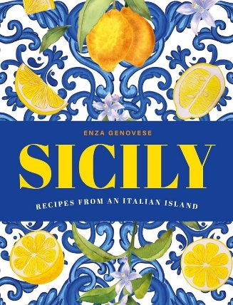 Sicily: Essential recipes from a Mediterranean island