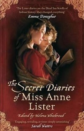 The Secret Diaries Of Miss Anne Lister : The Inspiration for Gentleman Jack