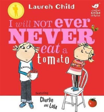 Charlie and Lola: I Will Not Ever Never Eat a Tomato Board Book
